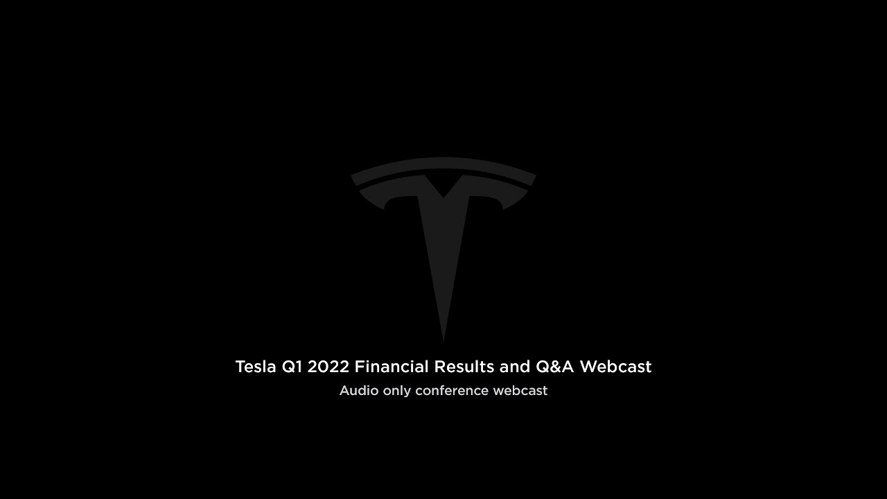 Tesla Q1 2022 Financial Results and Q&A Webcast