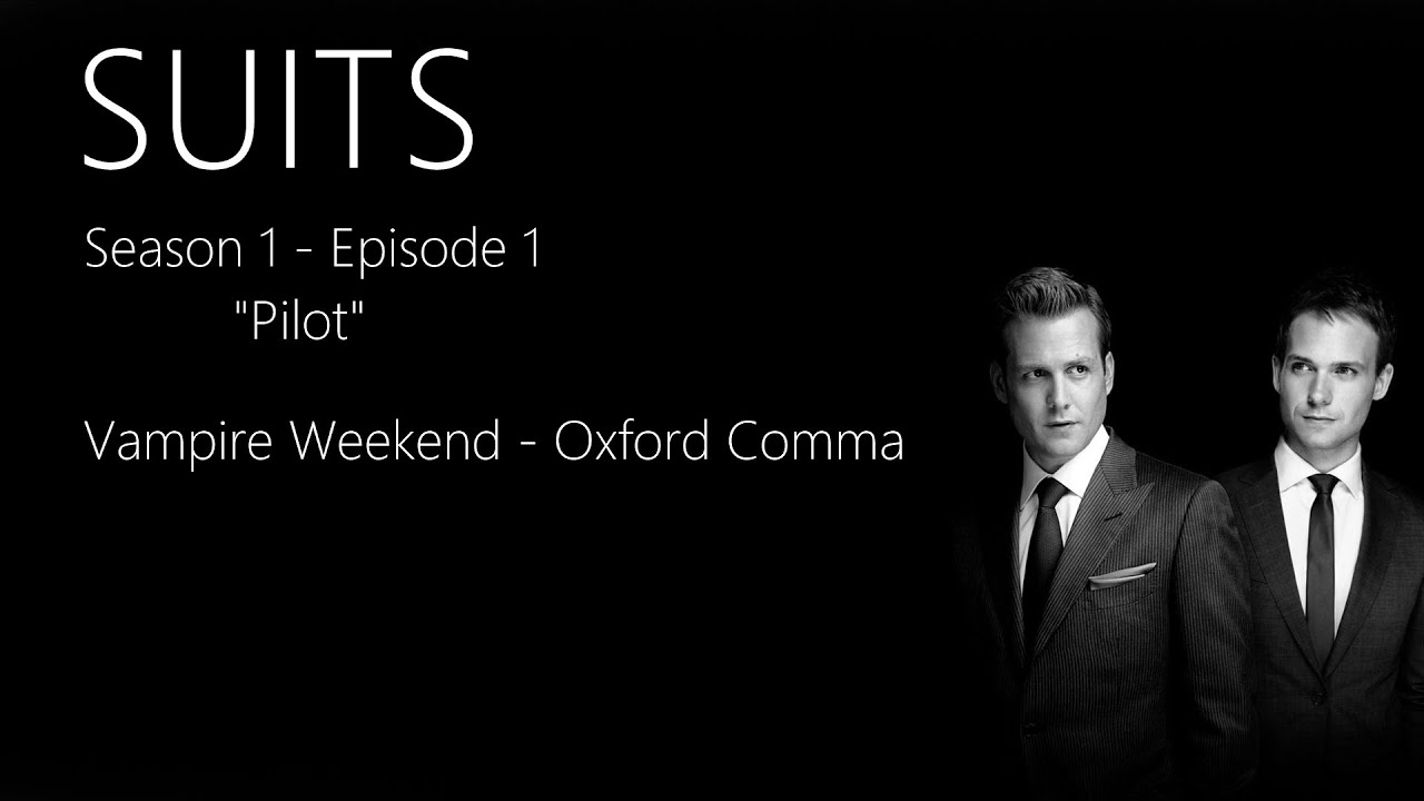 Vampire Weekend - Oxford Comma | SUITS 1x01