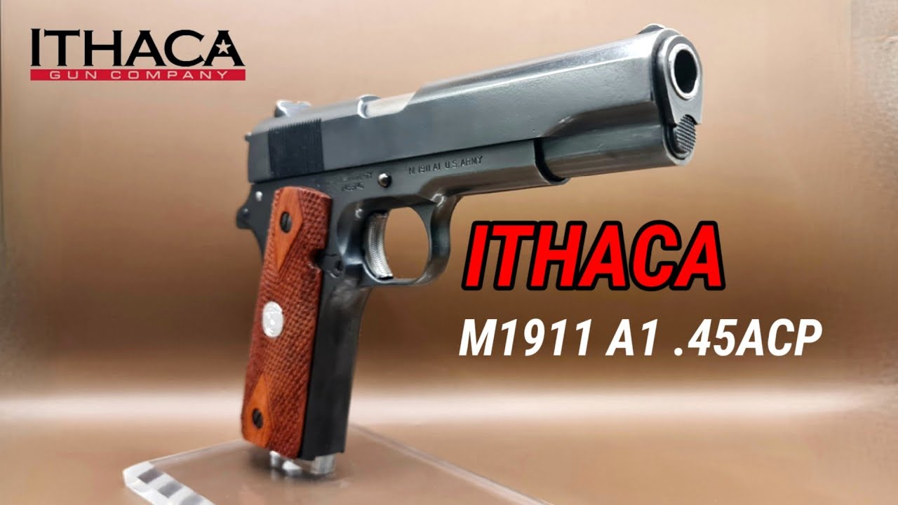 ITHACA  M1911-A1 ปืนเก่าที่น่าสะสม