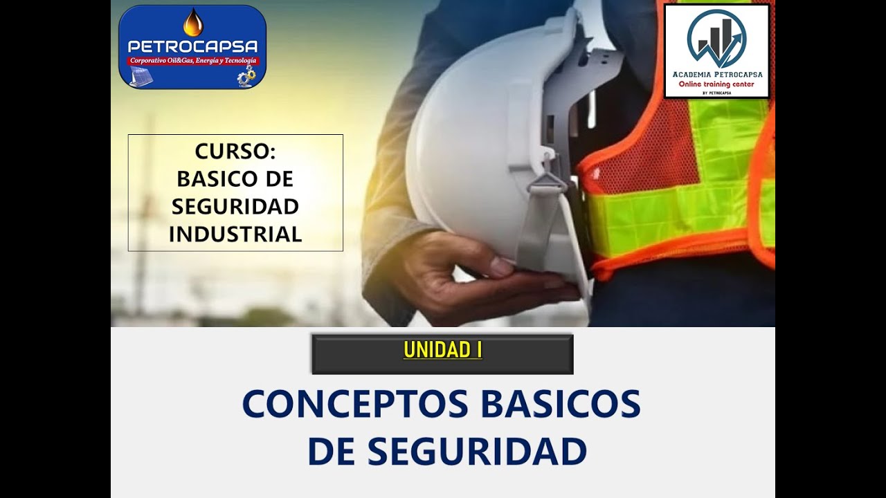 Curso básico de seguridad industrial. Unidad 1. Conceptos básicos