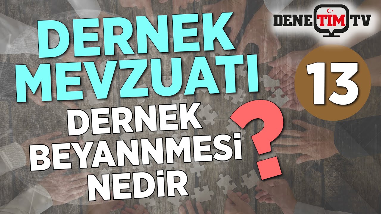 Dernek Beyannamesi Nedir? Dernek Beyannamesi Ne Zaman Verilir?