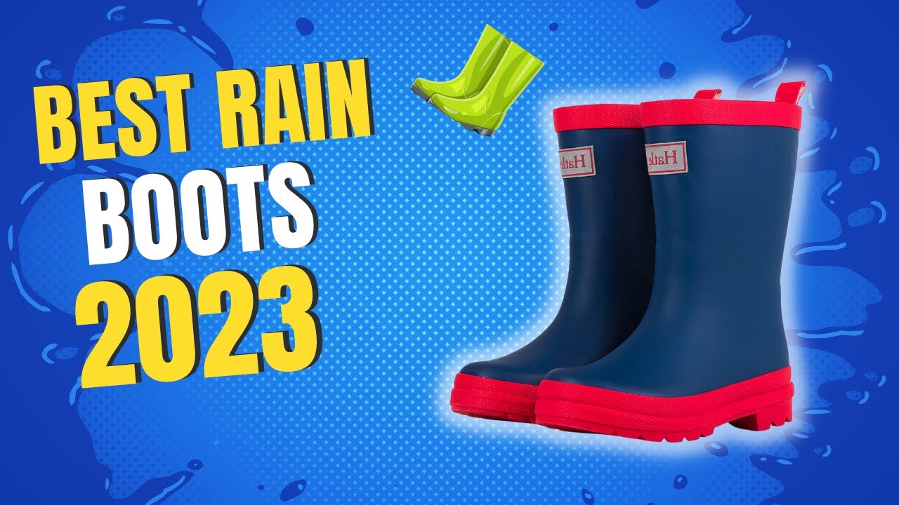Top 10 Best Rain Boots 2023
