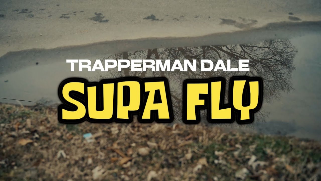 Trapperman Dale - Supa Fly (Official Music Video)