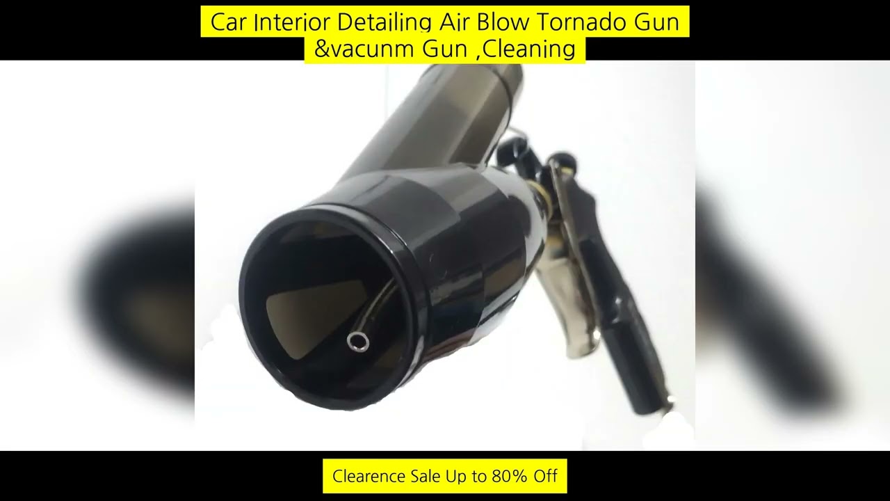 Car Interior Detailing Air Blow Tornado Gun &Vacunm Gun ,Cleaning Tornador Gun