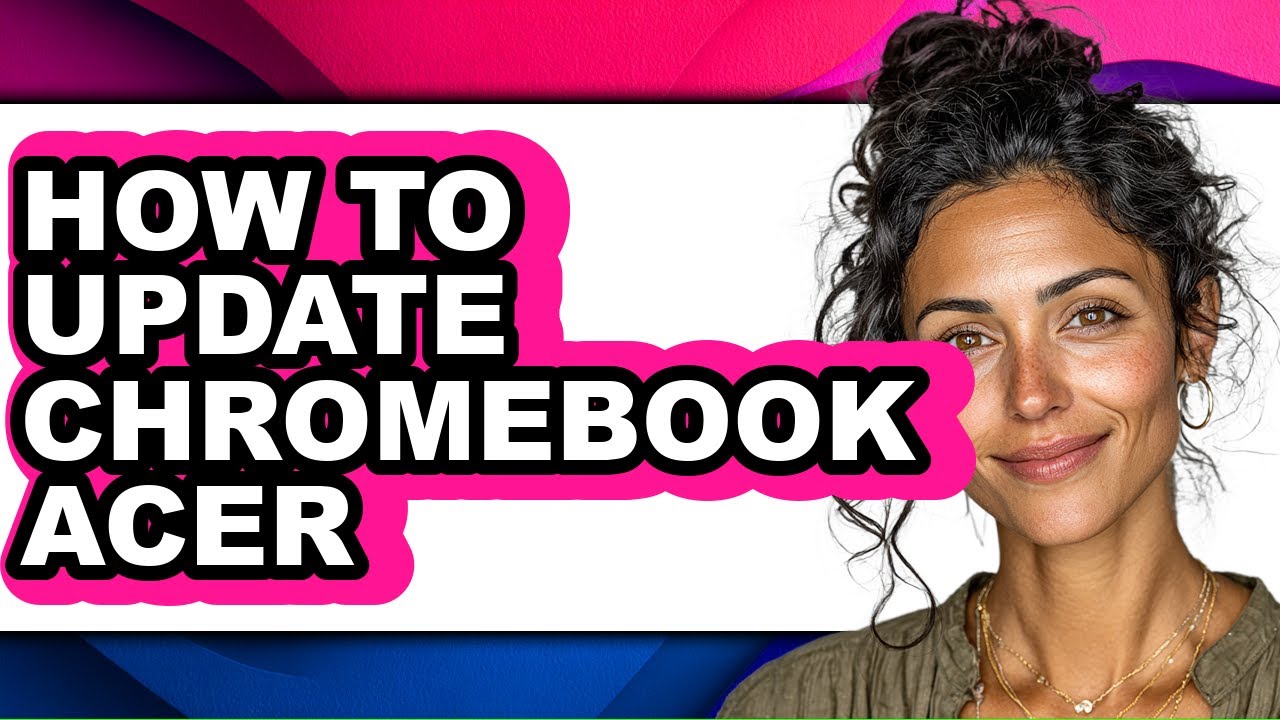 How to Update Chromebook Acer - Step by Step