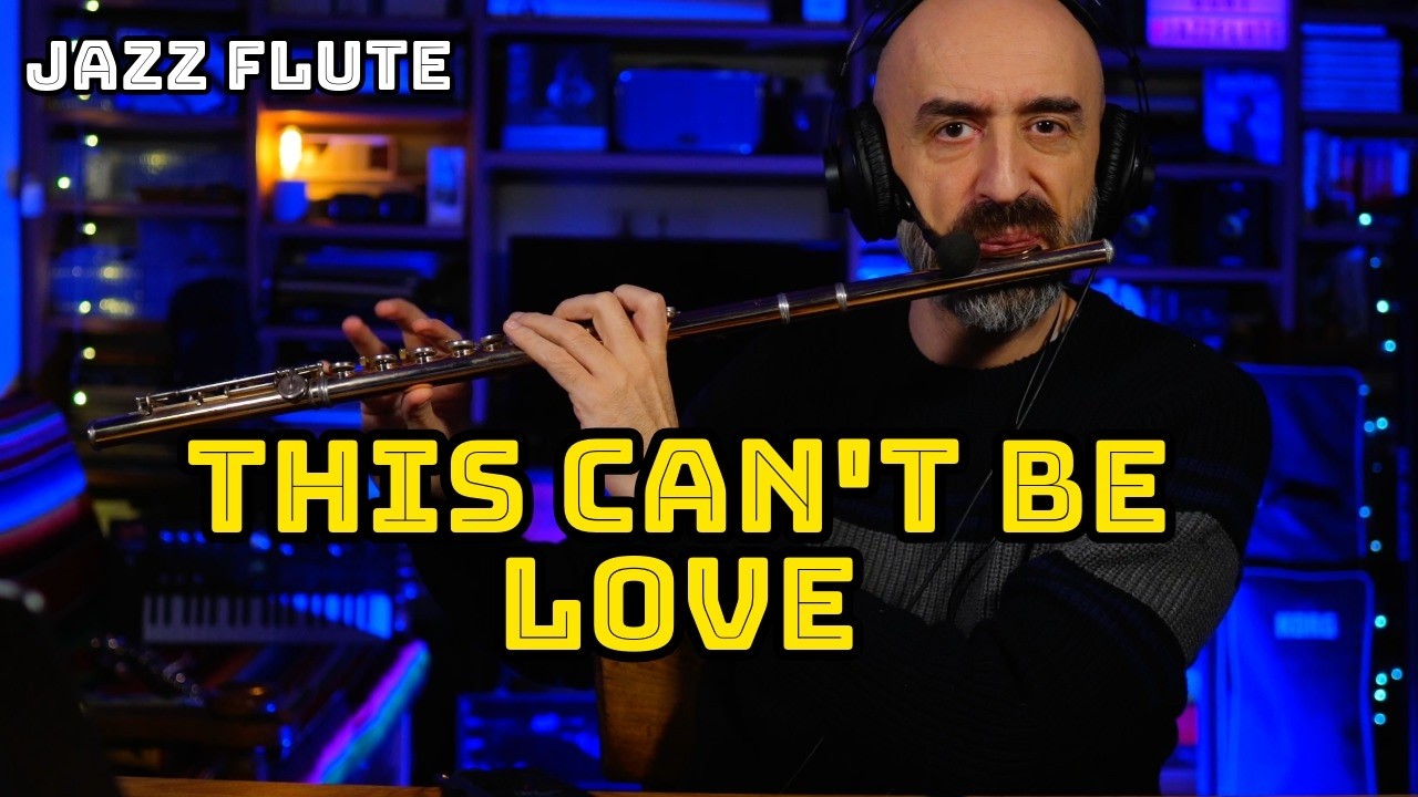 This Can't Be Love | Jazz Flute