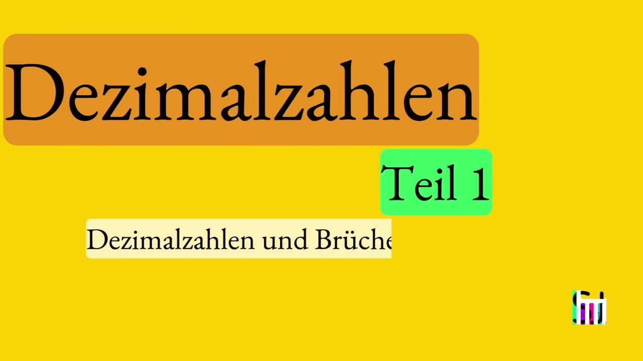 Dezimalzahlen  - Teil 1 - Dezimalzahlen und Brüche