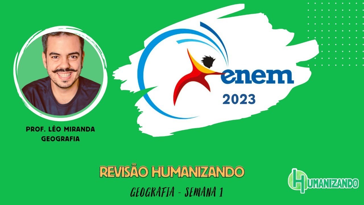 HUMANIZANDO 2023 | 1ª SEMANA DE REVISÃO | GEOGRAFIA