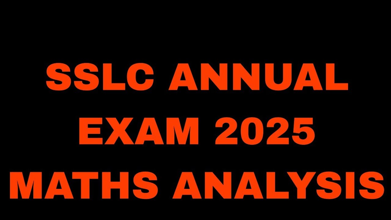 SSLC ANNUAL EXAM 2025 MATHS ANALYSIS 