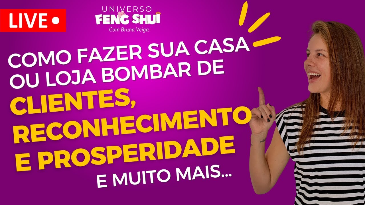 Como fazer sua casa ou loja bombar de CLIENTES, RECONHECIMENTO e PROSPERIDADE - Universo Feng Shui