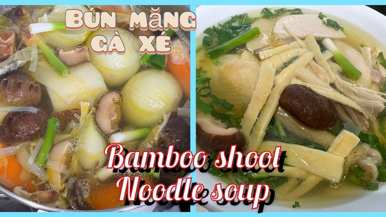 Bún măng gà xé. Thơm ngon dễ nấu. Bamboo shoots noodle soup. #food #fypシ #vietnamesetaste #nauan 