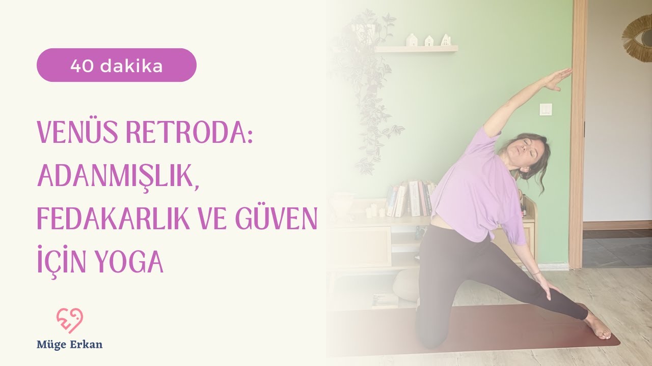 Venüs Retroda: Adanmışlık, Fedakarlık ve Güven için Yoga