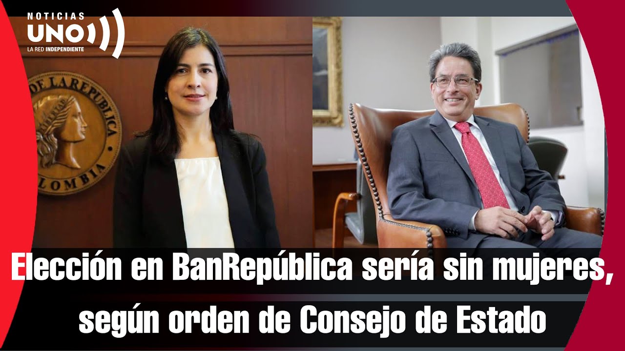 Consejo de Estado que ordenó nombrar mujer en BanRepublica prefiere nombrar magistrados hombres