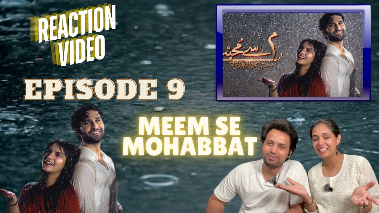 Indian Siblings React on Meem Se Mohabbat Episode 9