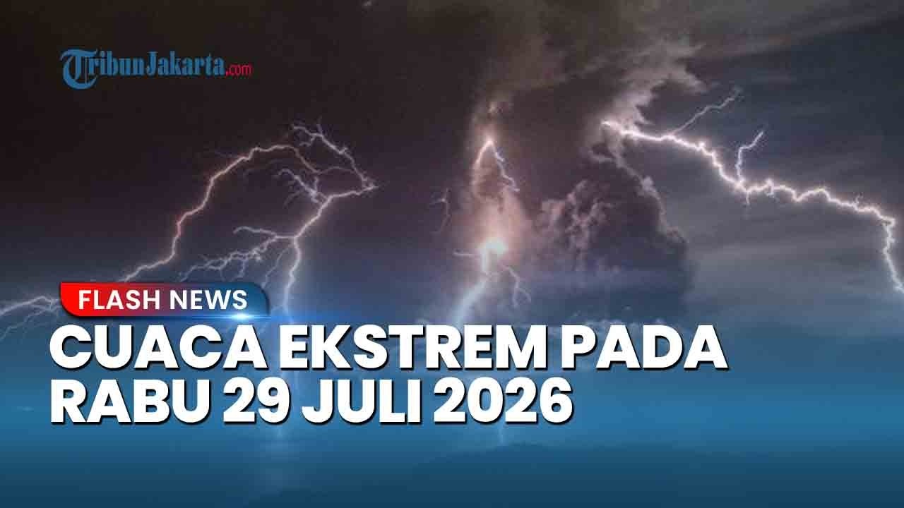 PRAKIRAAN CUACA BMKG Ini Wilayah Berpotensi Hujan dan Angin Kencang pada 29 Juli 2026