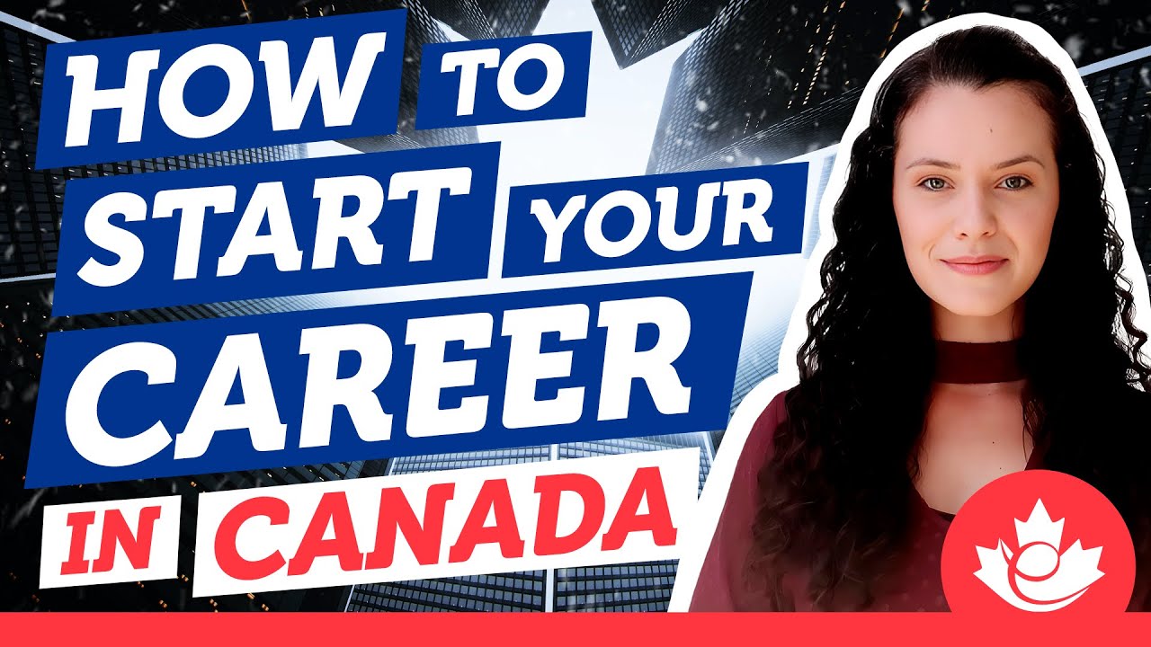 How to start your career in Canada