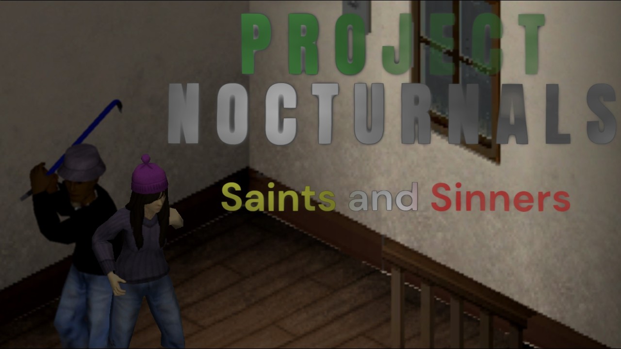 PROJECT NOCTURNALS: Saints and Sinners - Episode 1: Back into the Fray