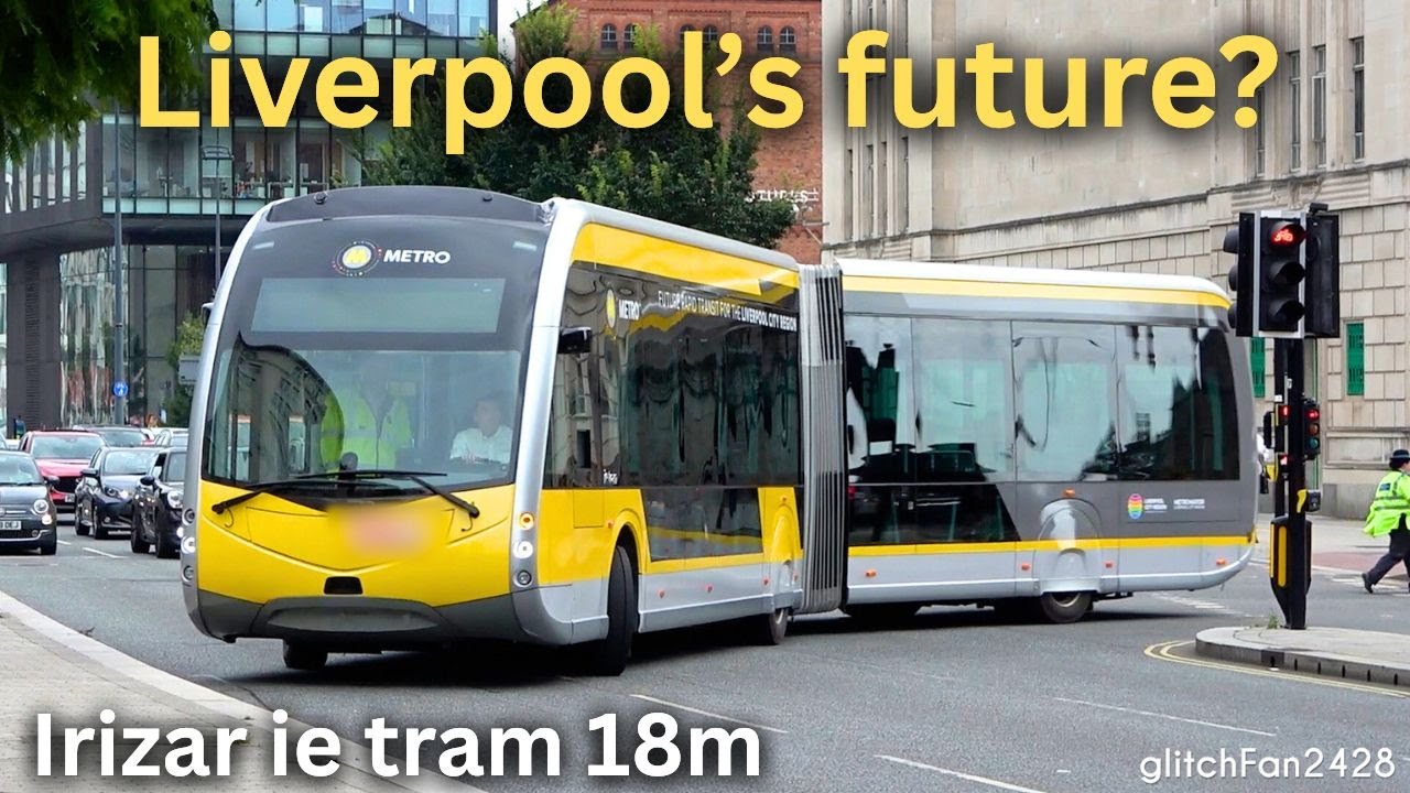 Liverpool Trials the Irizar ie tram ⚡ Tram or Bus? You Decide...