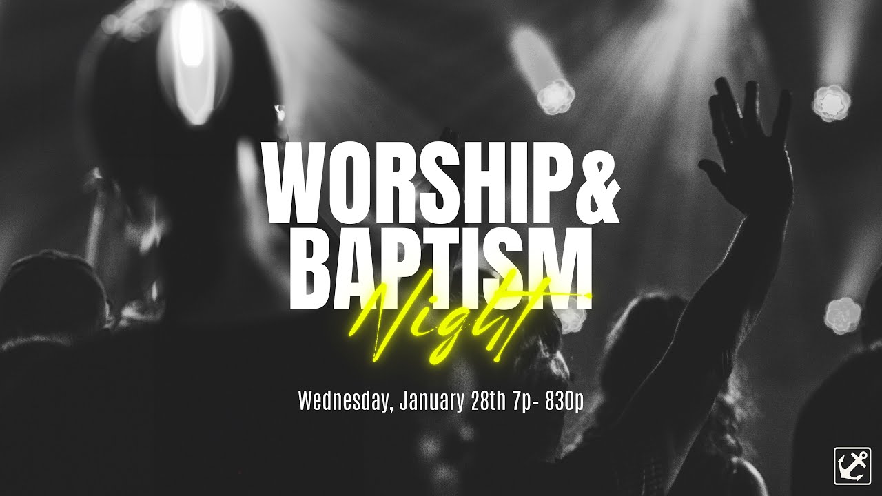 Worship & Baptism Night | Live at Anchor Church