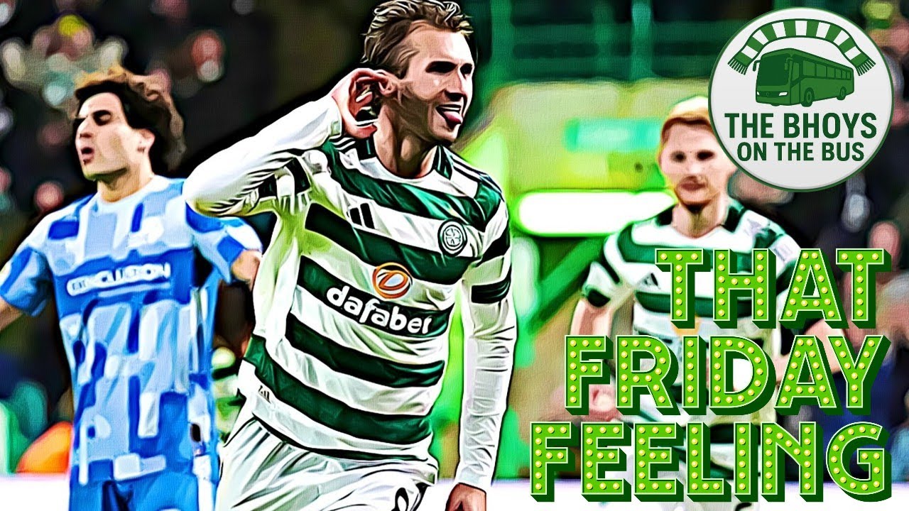 THAT FRIDAY FEELING // CELTIC DRAW STUTTGART IN THE EUROPA LEAGUE AHEAD OF BAIRNS VISIT // EP. 33