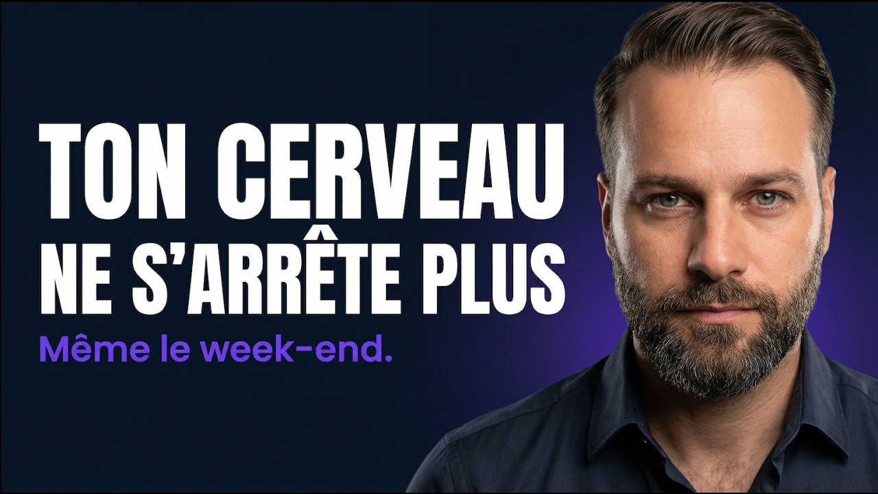 Pourquoi ton cerveau ne s'arrête JAMAIS (même le week-end)