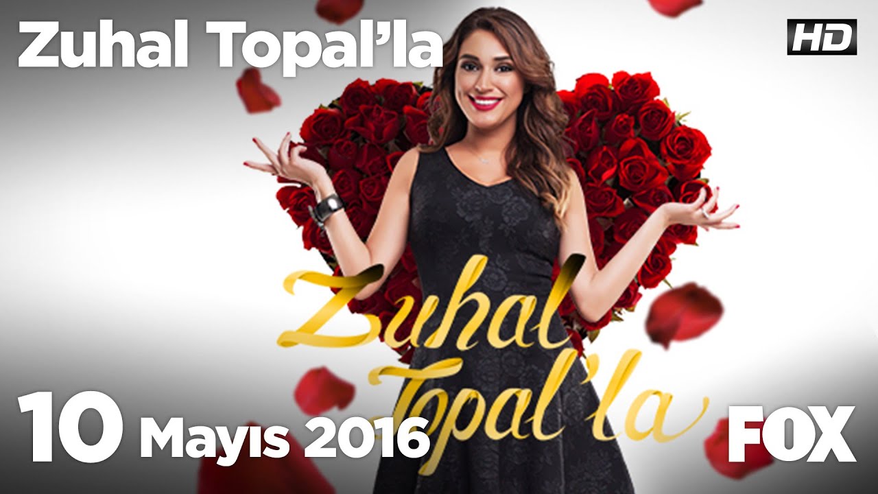 Zuhal Topal'la 10 Mayıs 2016