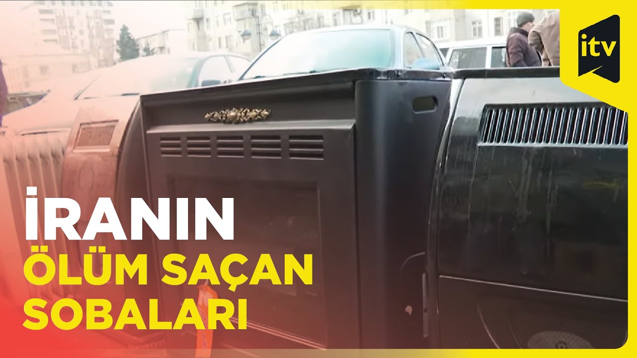 Evimizə “isti ölüm” gətirən İran sobaları