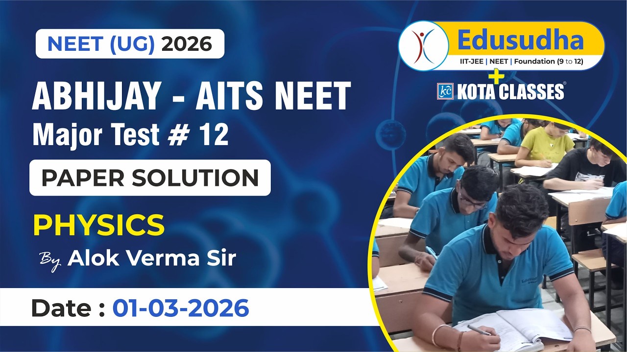 Physics | Abhijay AITS  Major Test- 12 | Alok Verma Sir