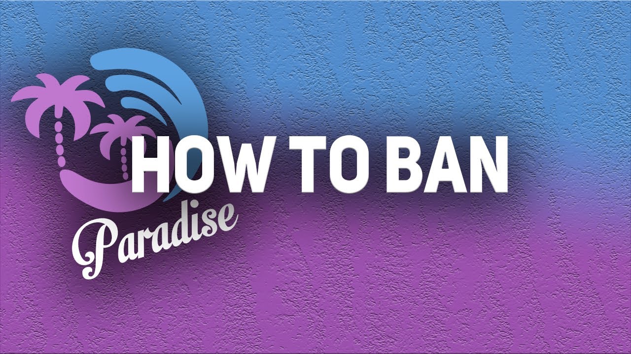 HOW TO BAN