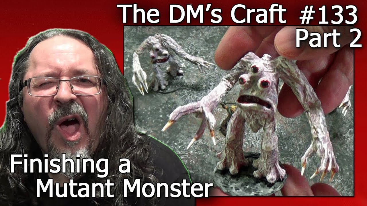 Finishing a MUTANT MONSTER Miniature (DM's Craft #133/Part 2)