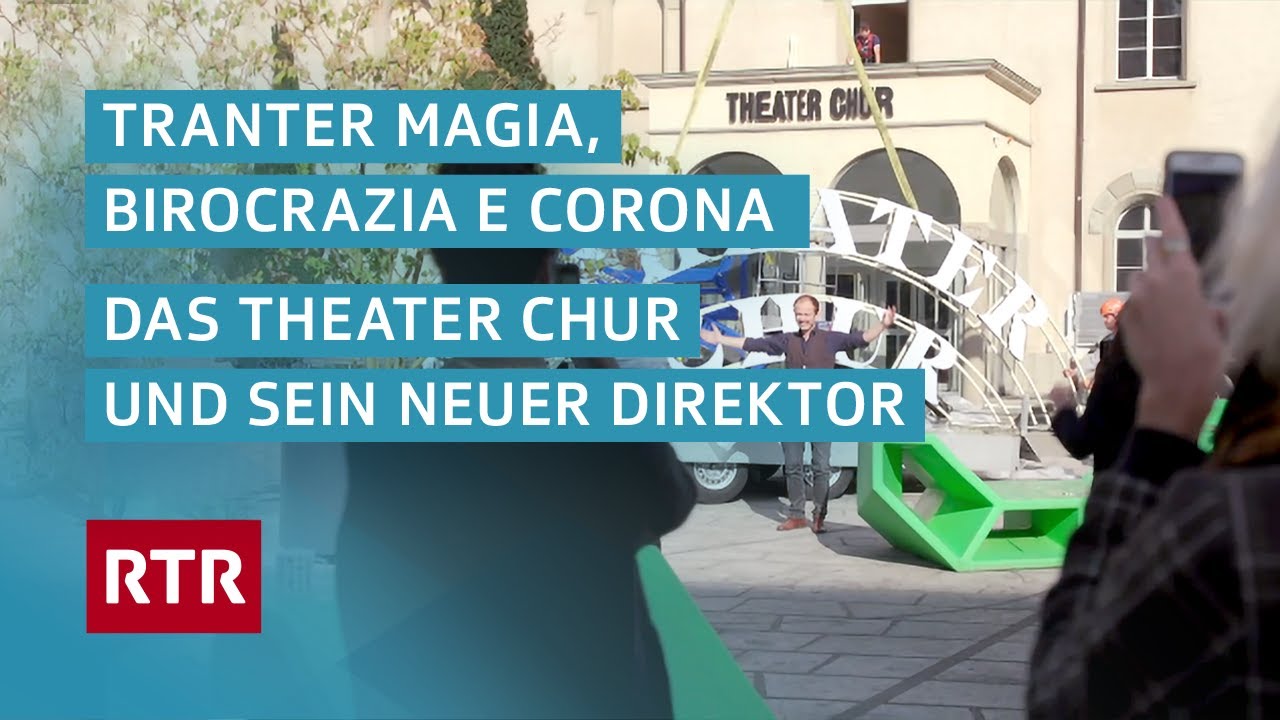 Tranter magia, birocrazia e corona I Das Theater Chur und sein neuer Direktor I Dok I RTR Films