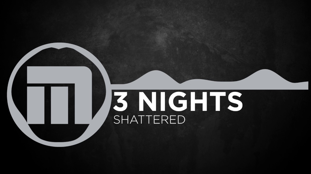 [Electronic] - 3 Nights - Shattered [Madmutant Promotion]