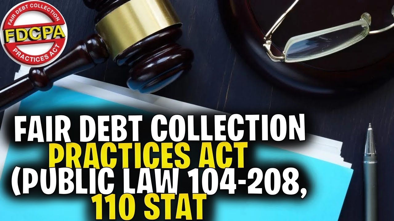 Fair Debt Collection Practices Act Public Law 104 208