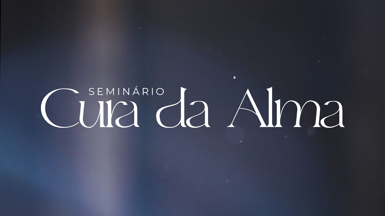 SEMINÁRIO A CURA DA ALMA | TÂNIA TEREZA | 07/02/2026 | 3º SESSÃO
