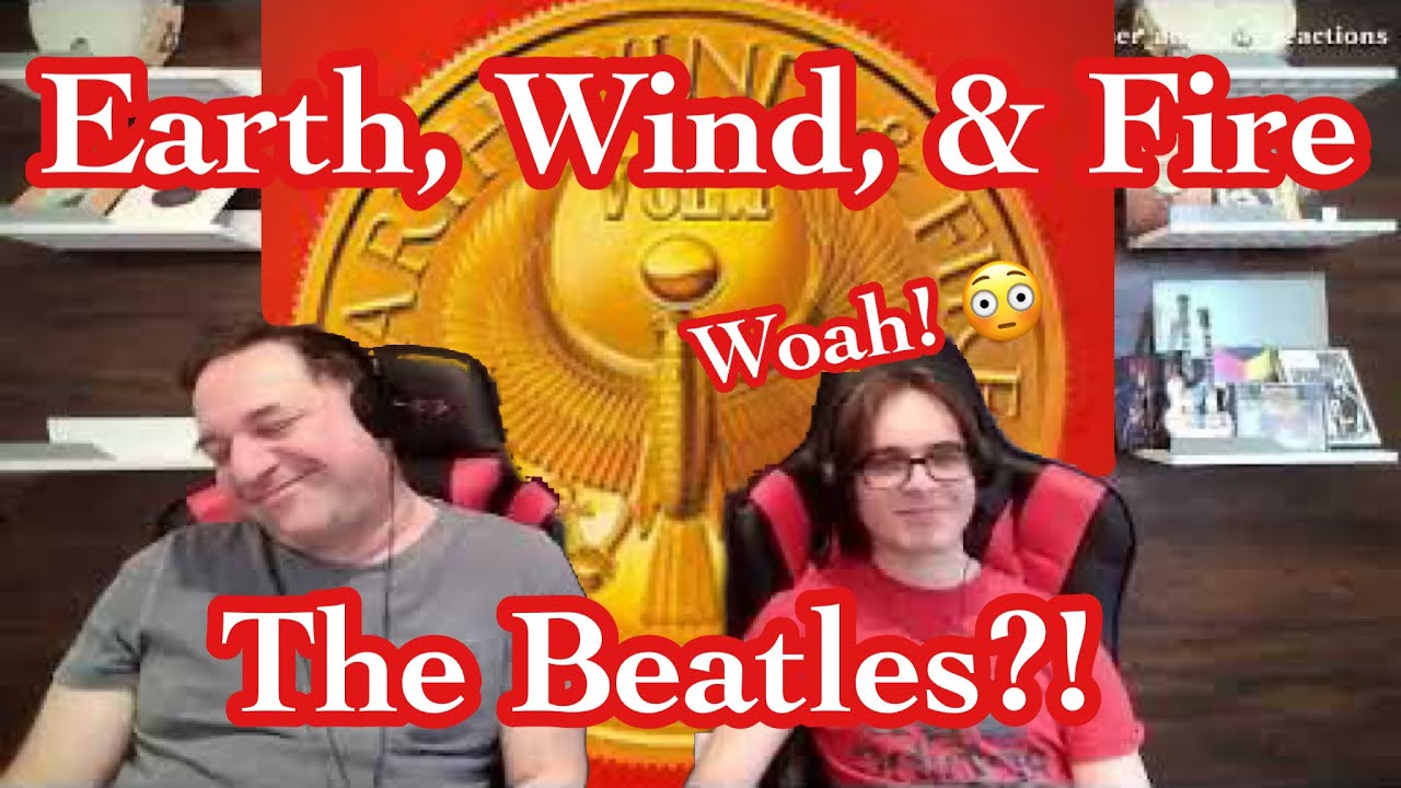 Got To Get You Into My Life - Earth, Wind, & Fire Reaction!
