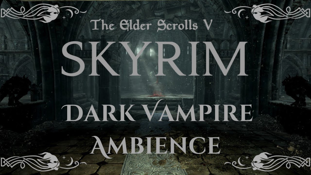Skyrim - Dark Vampire Ambience