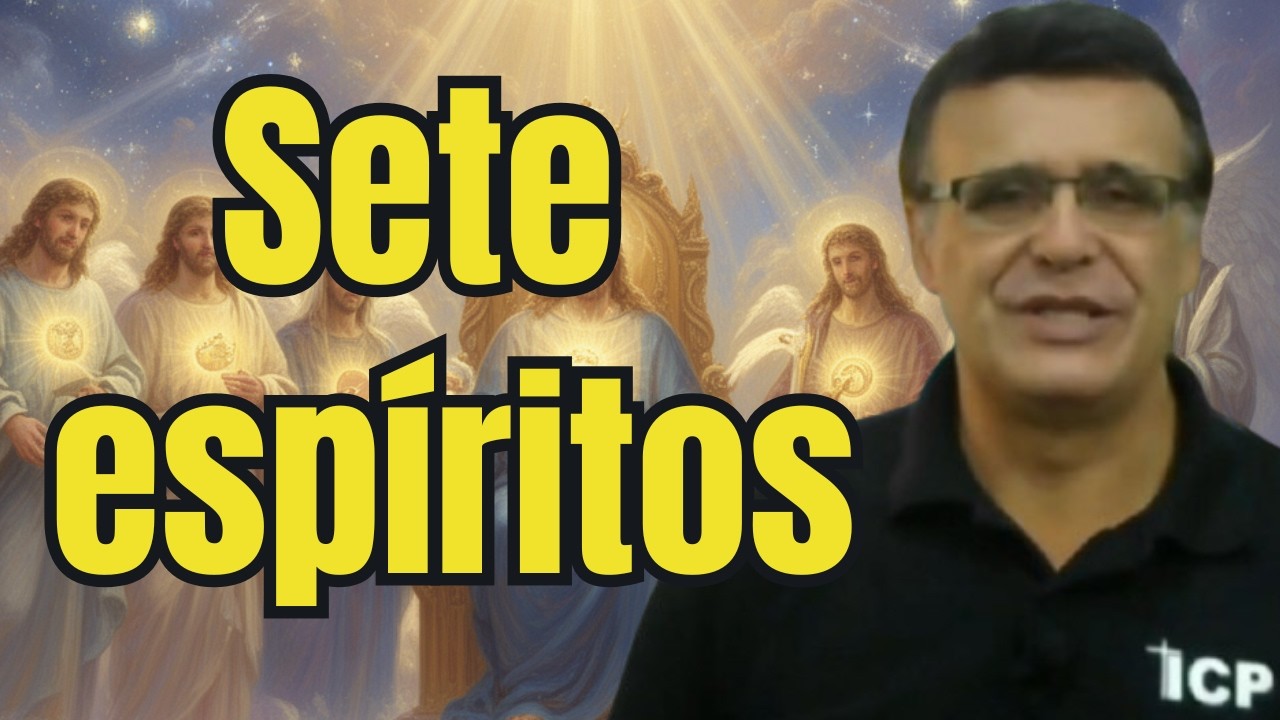 Os sete espíritos que estão diante do trono de Deus (Ap 1.4)