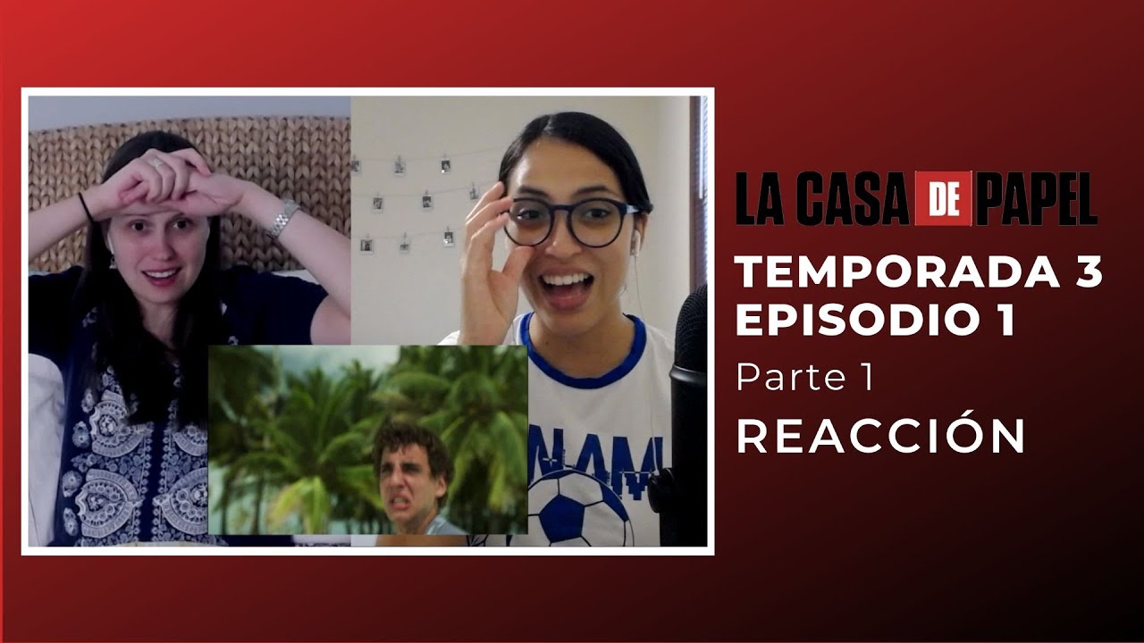 La Casa de Papel 3x01 - Reacción Parte 1