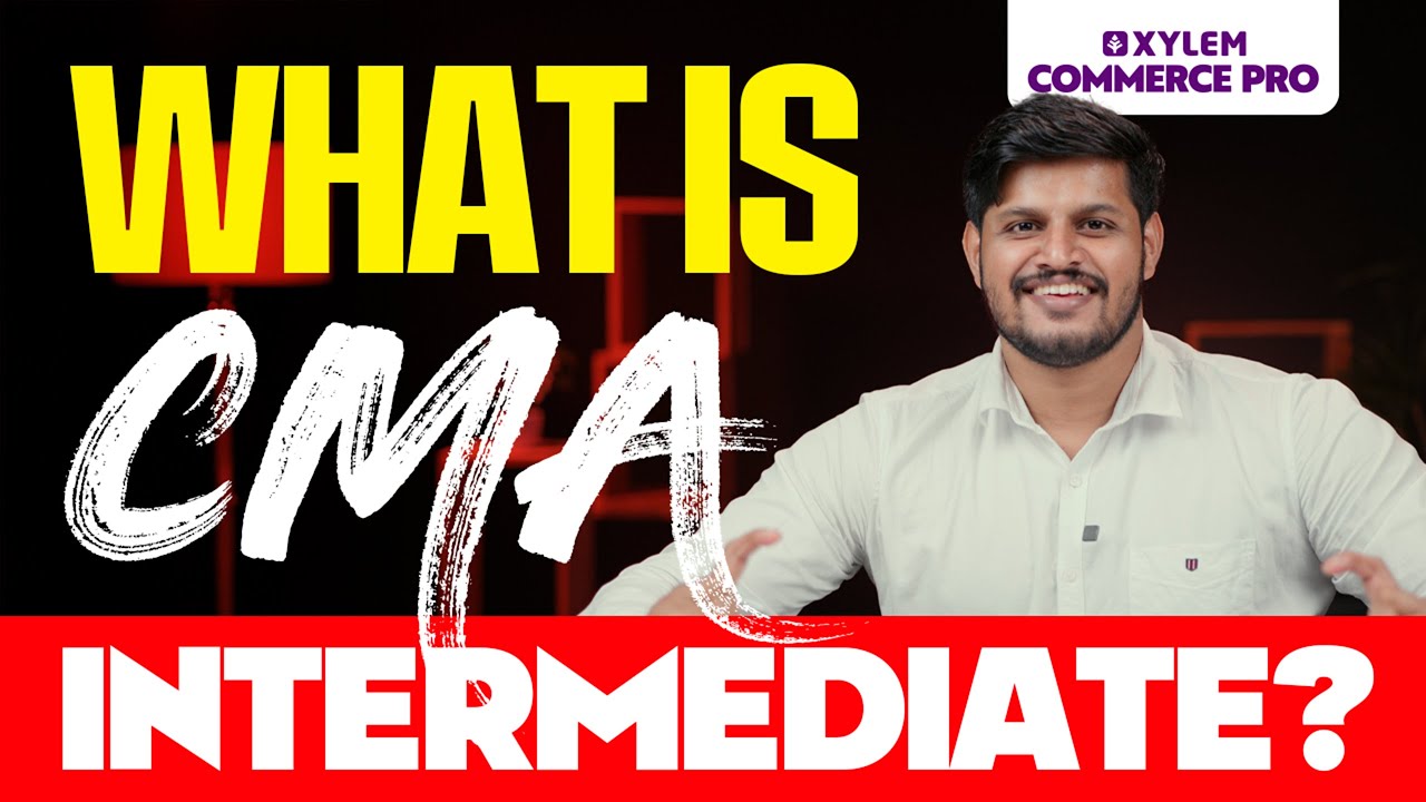 What is CMA Intermediate? | Xylem CMA Classes