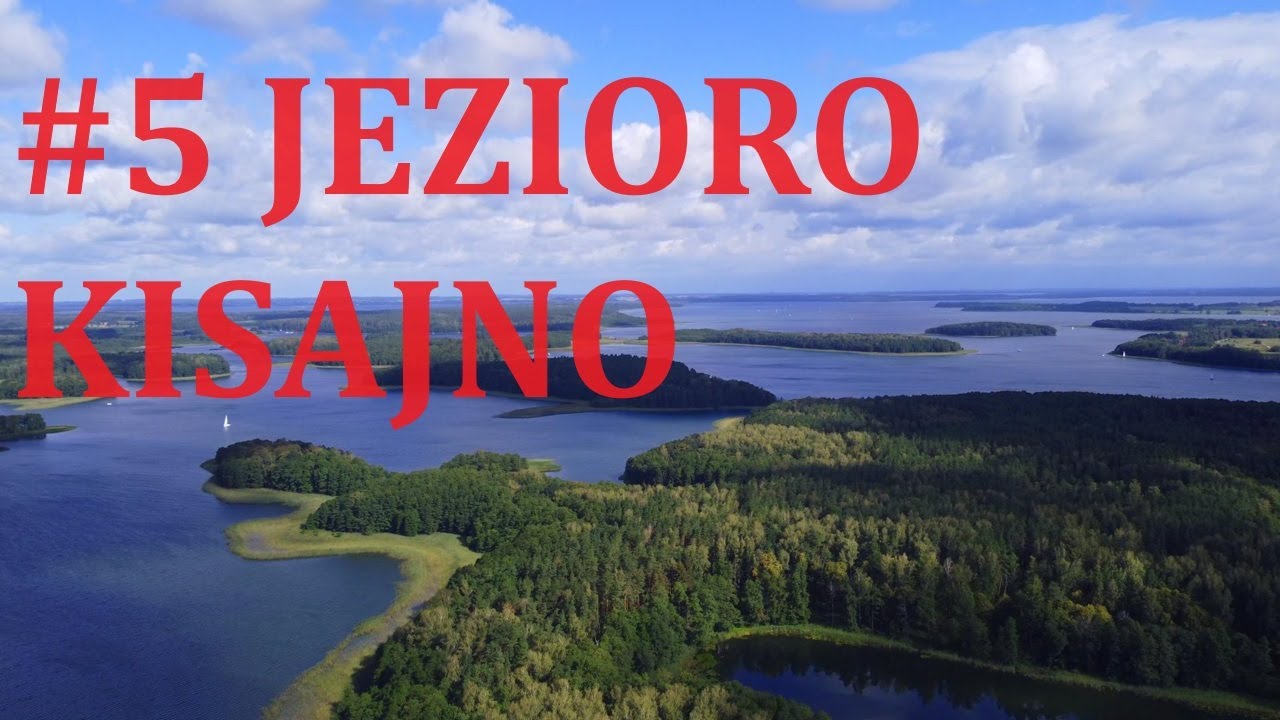 #5 Niesamowite Jezioro Kisajno