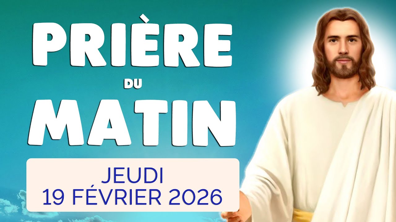 🙏 PRIERE du MATIN Jeudi 19 Février 2026 avec Évangile du Jour et Psaume