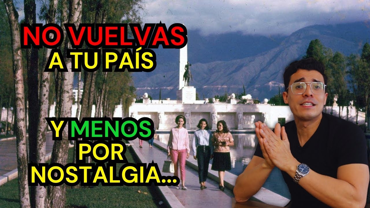 Volver a su PAÍS: El peor error del INMIGRANTE