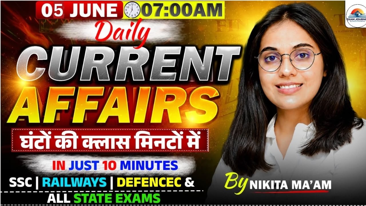 5 June 2026 | 10 Questions in 10 Minutes | Current Affairs| Exam Journey
