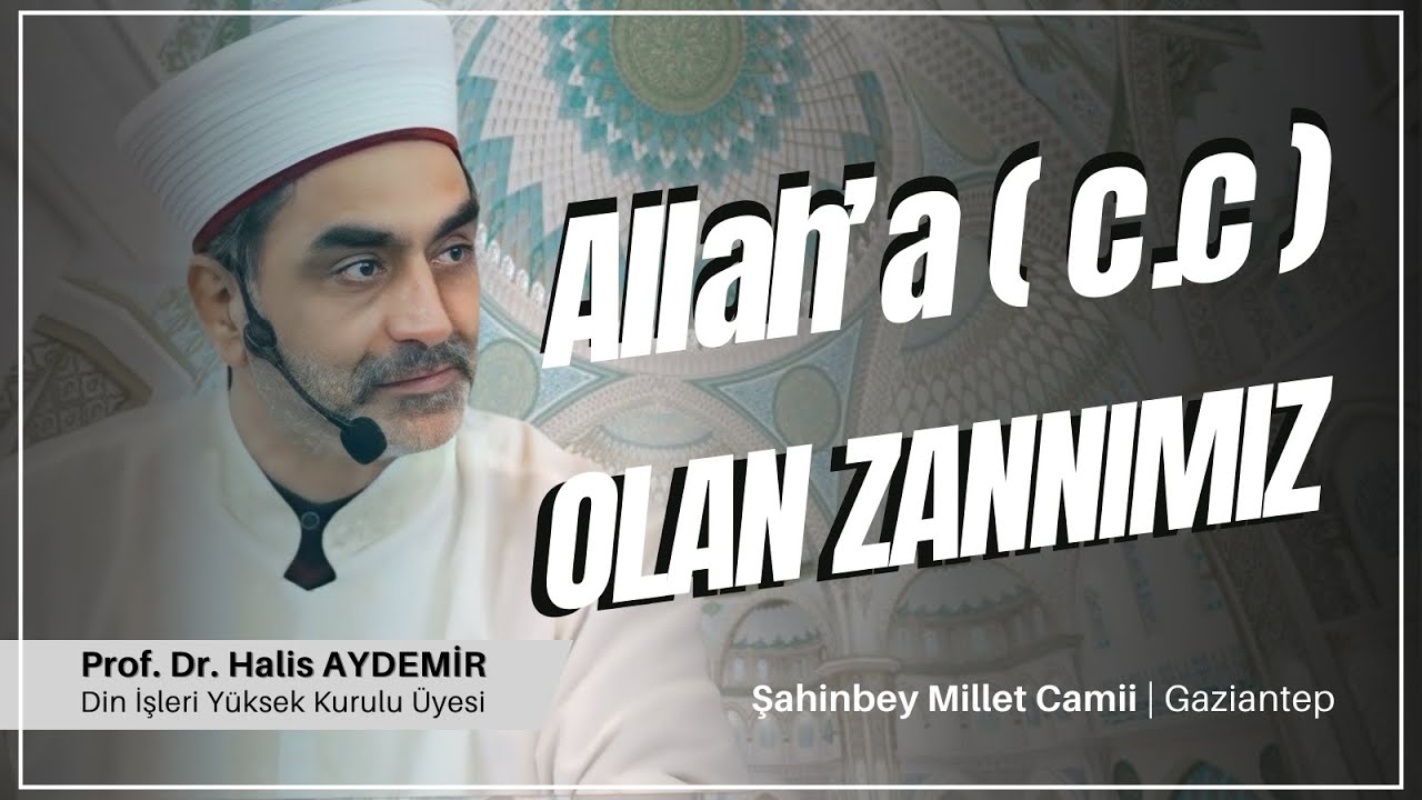 Allah'a (c.c.) Olan Zannımız | 23.02.2024 | Şahinbey Millet Camii Gaziantep