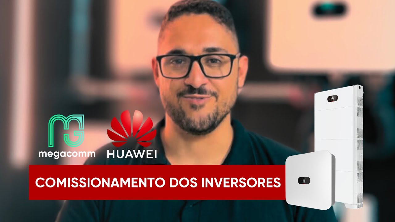 Comissionamento dos Inversores Huawei