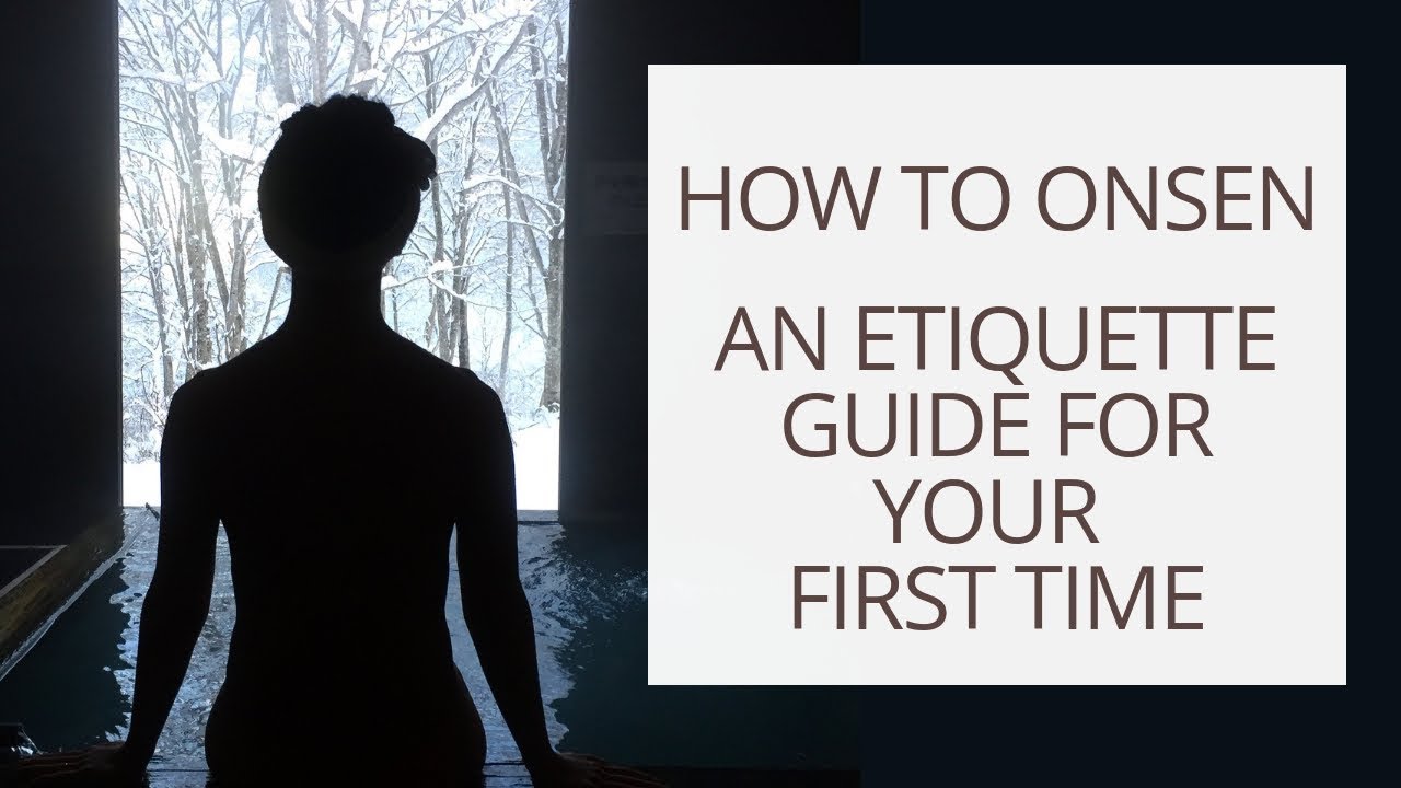 How To Onsen An etiquette guide for your first time
