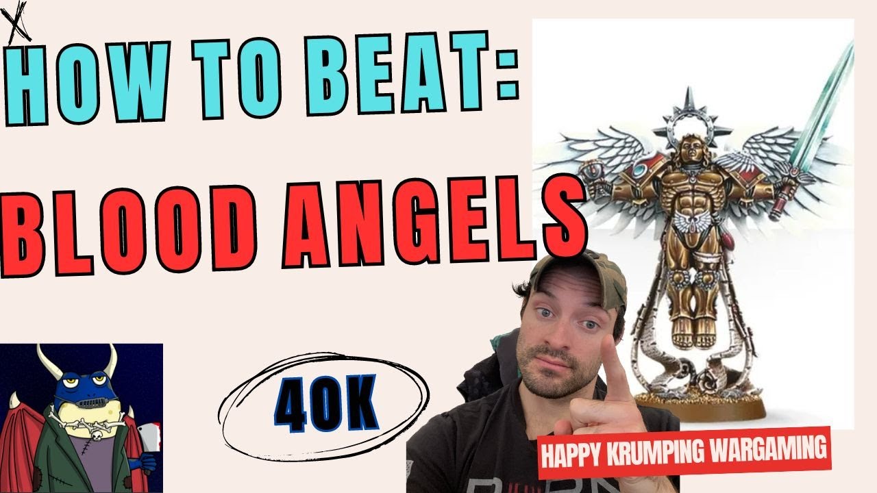How to Beat:  Blood Angels.   Warhammer 40k Strategy