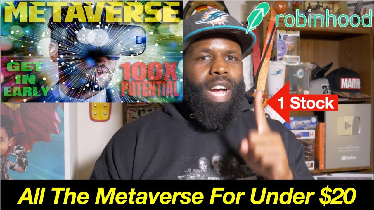 Top Metaverse Stock 2022 - Get All The Metaverse Companies With One Stock Under $20 A Share