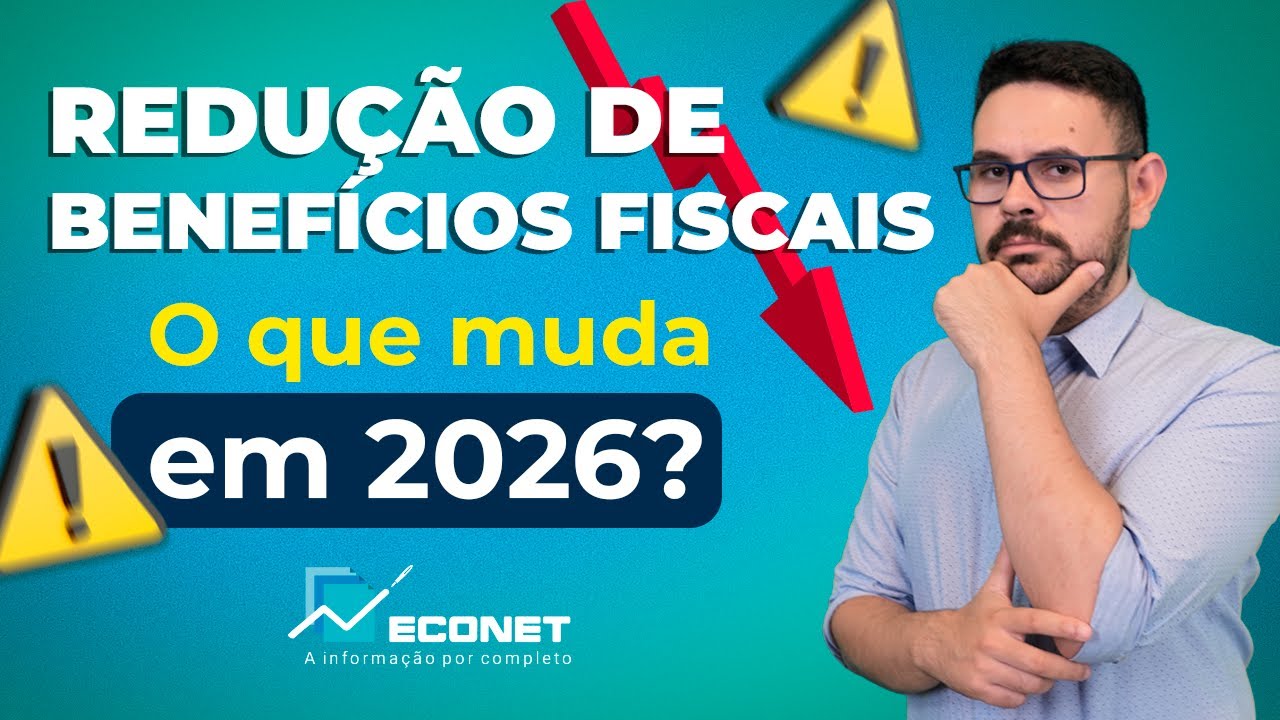BENEFÍCIOS FISCAIS VÃO ACABAR? ENTENDA AS NOVAS REGRAS FEDERAIS EM 2026 | LEI COMPLEMENTAR 224/2025