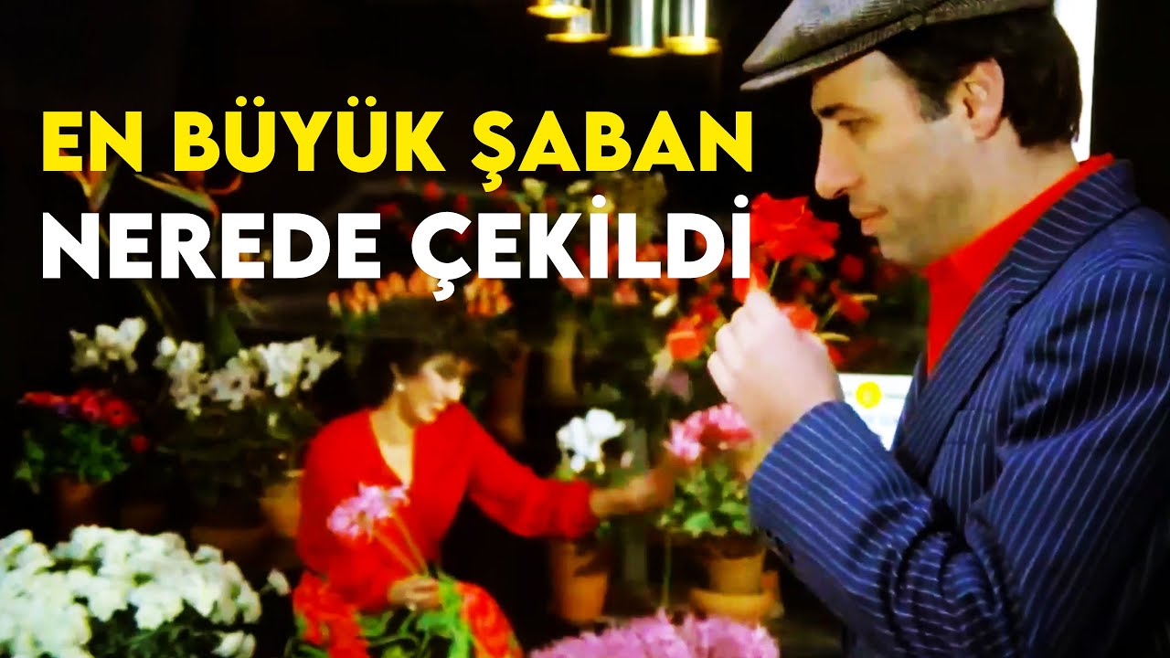 En Büyük Şaban - Yeşilçam Filmleri Nerede Çekildi #40